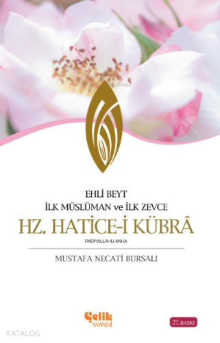 Hz. Hatice-i Kübra; İlk Müslüman ve İlk Zevce / Ehli Beyt