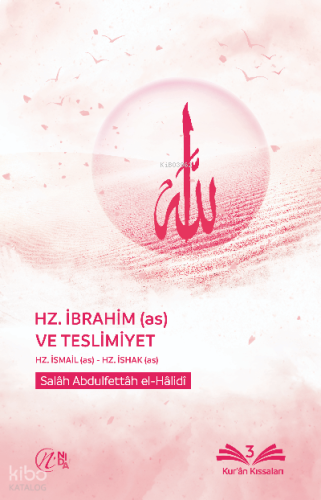 Hz. İbrahim (as) ve Teslimiyet | benlikitap.com