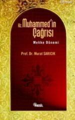 Hz. Muhammed´in Çağrısı - Mekke Dönemi