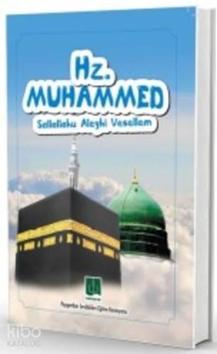 Hz. Muhammed; Sallallahu Aleyhi Vesellem