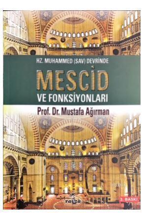 Hz. Muhammed (sav) Devrinde Mescid ve Fonksiyonlar | benlikitap.com