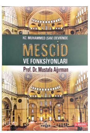 Hz. Muhammed (sav) Devrinde Mescid ve Fonksiyonlar