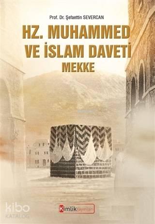 Hz. Muhammed ve İslam Daveti Mekke | benlikitap.com