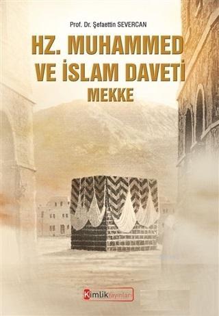 Hz. Muhammed ve İslam Daveti Mekke | benlikitap.com