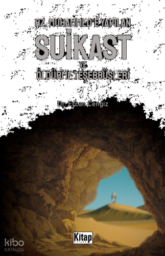Hz. Muhammed'e Yapılan Suikast Ve Öldürme Teşebbüsleri