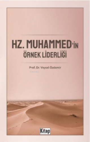 Hz. Muhammed'in Örnek Liderliği | benlikitap.com