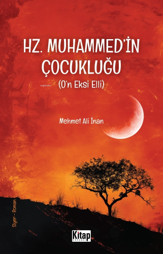 Hz. Muhammed'in (S.a.v.) Çocukluğu (O'n Eksi Elli)