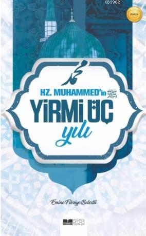 Hz. Muhammed'in (SAS) Yirmi Üç Yılı | benlikitap.com