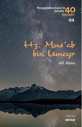 Hz. Mus'ab bin Umeyr | benlikitap.com
