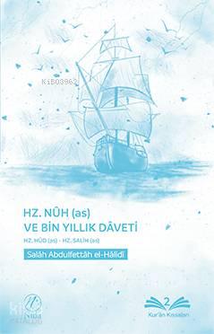 Hz. Nûh (as) ve Bin Yıllık Dâveti (Hz. Hûd - Hz. Salih) | benlikitap.c
