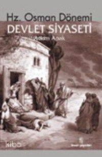 Hz. Osman Dönemi Devlet Siyaseti | benlikitap.com