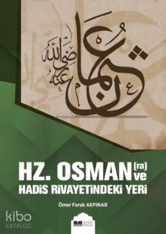 Hz. Osman ve Hadis Rivayetindeki Yeri | benlikitap.com