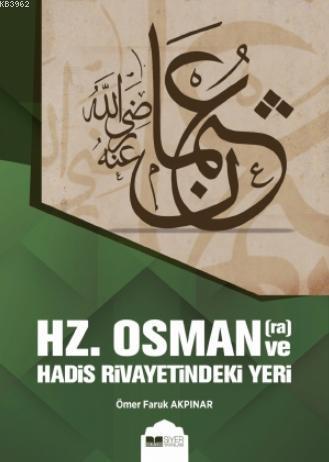 Hz. Osman ve Hadis Rivayetindeki Yeri | benlikitap.com