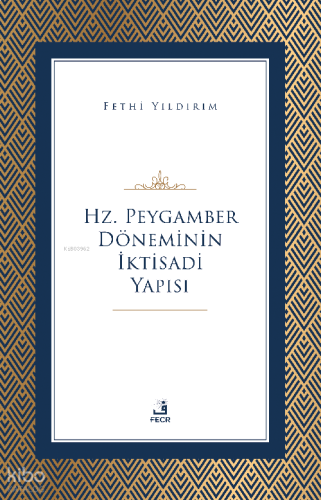 Hz. Peygamber Döneminin İktisadi Yapısı