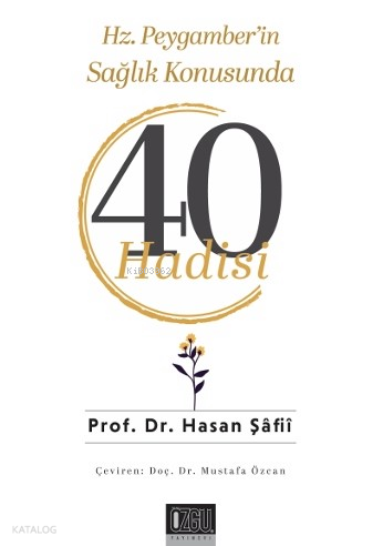 Hz. Peygamber’in Sağlık Konusunda 40 Hadisi