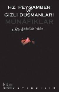 Hz. Peygamber ve Gizli Düşmanları; Münafıklar | benlikitap.com