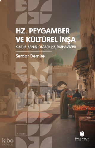 Hz. Peygamber ve Kültürel İnşa: Kültür Bânisi Olarak Hz. Muhammed | be