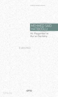 Hz. Peygamber ve Kur'an Dışı Vahiy; Gaybi Hadisler Meselesi