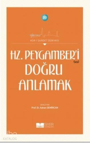 Hz. Peygamber'i Doğru Anlamak | benlikitap.com