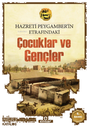 Hz.Peygamber'in Etrafındaki  Çocuklar ve Gençler