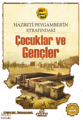 Hz. Peygamber'in Etrafındaki Çocuklar ve Gençler