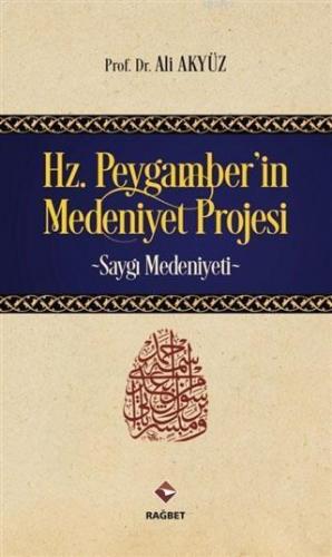 Hz. Peygamber'in Medeniyet Projesi | benlikitap.com