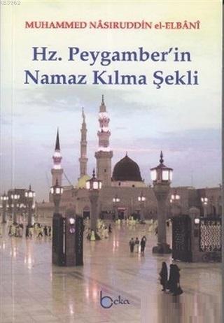 Hz. Peygamber'in Namaz Kılma Şekli (1. Hamur) | benlikitap.com