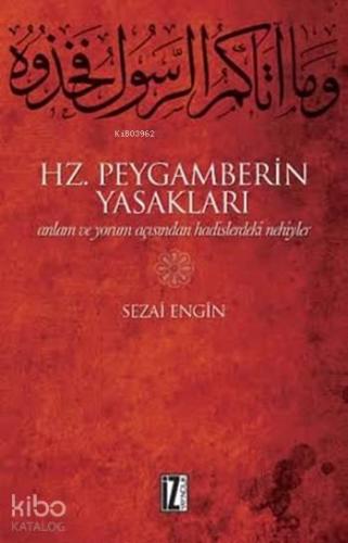 Hz. Peygamberin Yasakları; Anlam ve Yorum Açısından Hadislerdeki Nehiy