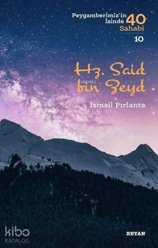Hz. Said bin Zeyd; Peygamberimiz'in İzinde 40 Sahabi/13