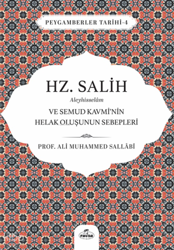 Hz. Salih Aleyhisselam ve Semud Kavmi’nin Helak Oluşunun Sebepleri;Pey