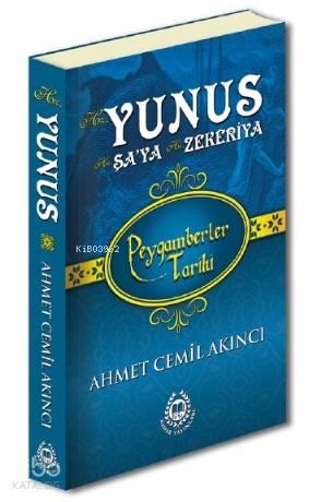 Hz. Yunus, Hz. Şa'ya & Hz. Zekeriya; Peygamberler Tarihi | benlikitap.
