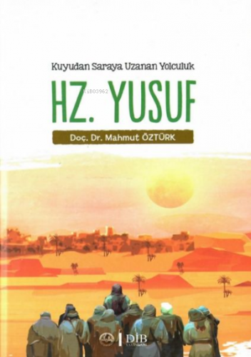 Hz. Yusuf - Kuyudan Saraya Uzanan Yolculuk | benlikitap.com