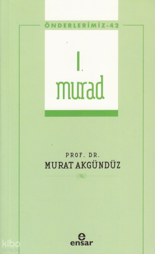 I. Murad (Önderlerimiz-42) | benlikitap.com