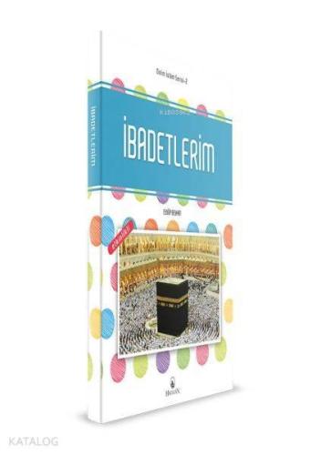 İbadetlerim - Dinim İslam Serisi 2 | benlikitap.com