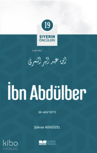 Siyerin Öncüleri 19 - İbn Abdülber