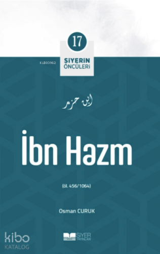 Siyerin Öncüleri 17 - İbn Hazm