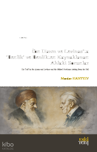 İbn Hazm ve Levinas’ta ‘Benlik’ ve Benlikten Kaynaklanan Ahlâkî Sorunl