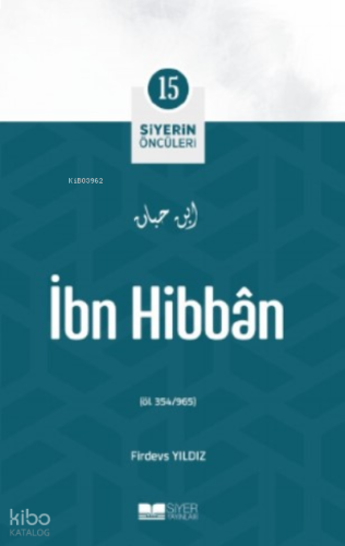 Siyerin Öncüleri 15 - İbn Hibban