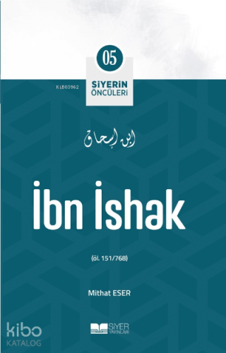 Siyerin Öncüleri 05 - İbn İshak