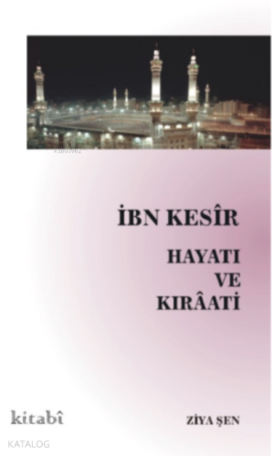 İbn Kesir Hayatı ve Kıraati