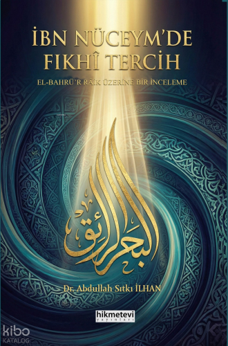 İbn Nüceym'de Fıkhi Tercih -El Bahrü'r Raik Üzerine Bir İnceleme | ben
