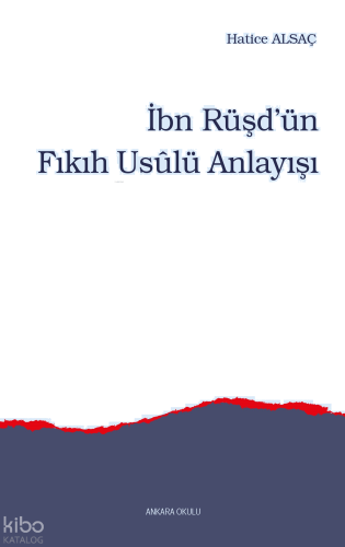 İbn Rüşd’ün Fıkıh Usûlü Anlayışı