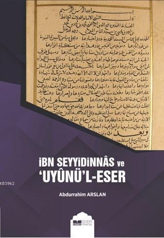 İbn Seyyidinnas ve Uyunü'l - Eser | benlikitap.com