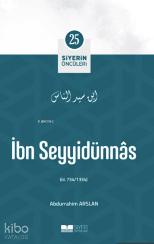 Siyerin Öncüleri 25 - İbn Seyyidünnas