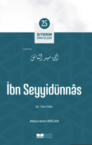İbn Seyyidünnâs;Siyerin Öncüleri 25 | benlikitap.com