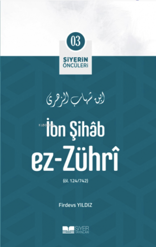 İbn Şihâb Ez-Zührî;Siyerin Öncüleri 03 | benlikitap.com