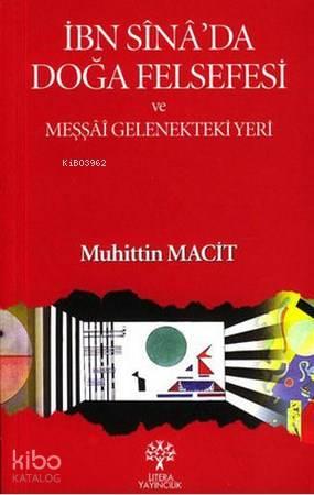 İbn Sina'da Doğa Felsefesi ve Meşşai Gelenekteki Yeri | benlikitap.com