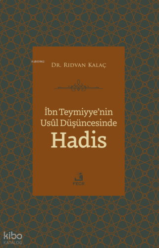 İbn Teymiyye’nin Usûl Düşüncesinde Hadis | benlikitap.com