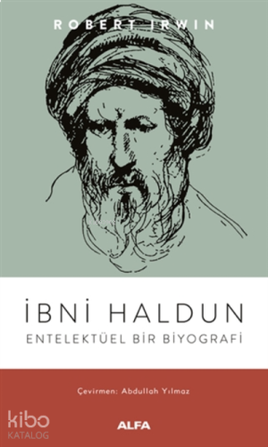 İbni Haldun - Entelektüel Bir Biyografi