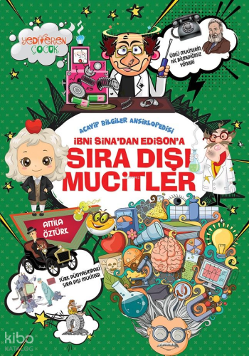 İbni Sina'dan Edison'a Sıra Dışı Mucitler